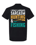 I Speak 3 Languages: Sarcasm, Hunting & Fishing - T-Shirt