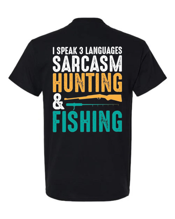 I Speak 3 Languages: Sarcasm, Hunting & Fishing - T-Shirt