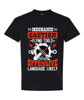 Mechanic Caution: Flying Tools and Offensive Language Likely - T-Shirt