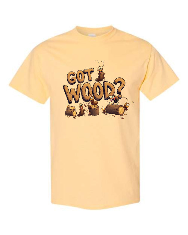Got Wood? T-Shirt in butter yellow with cartoon termites and bold 3D wood typography