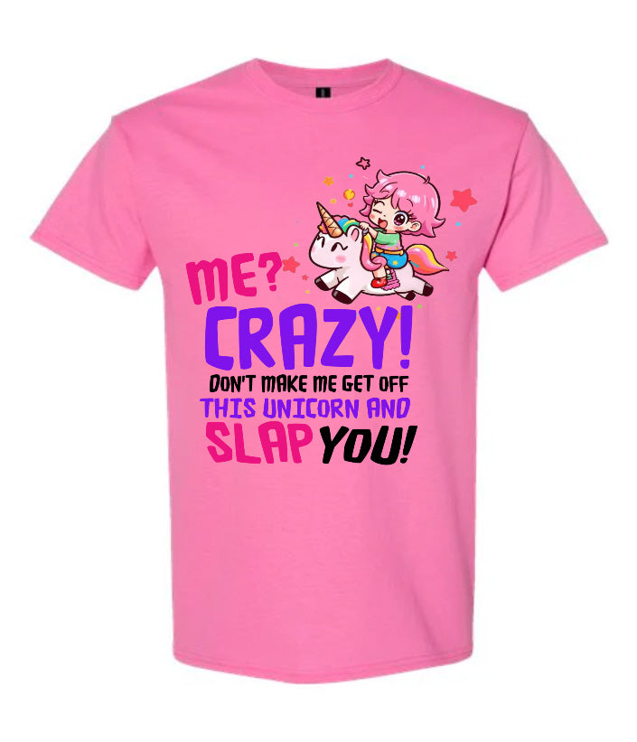 Me? Crazy! Unicorn T-Shirt in pink with anime girl on unicorn and bold colorful typography