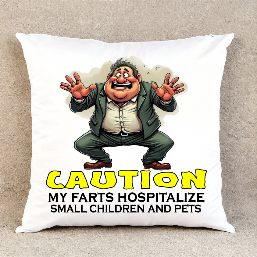 CAUTION: My Farts Hospitalize Small Children and Pets - Throw Pillow Cover