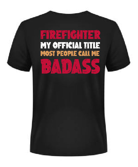 Firefighter Most People Call Me Badass T-Shirt in black with bold red white and gold back print typography