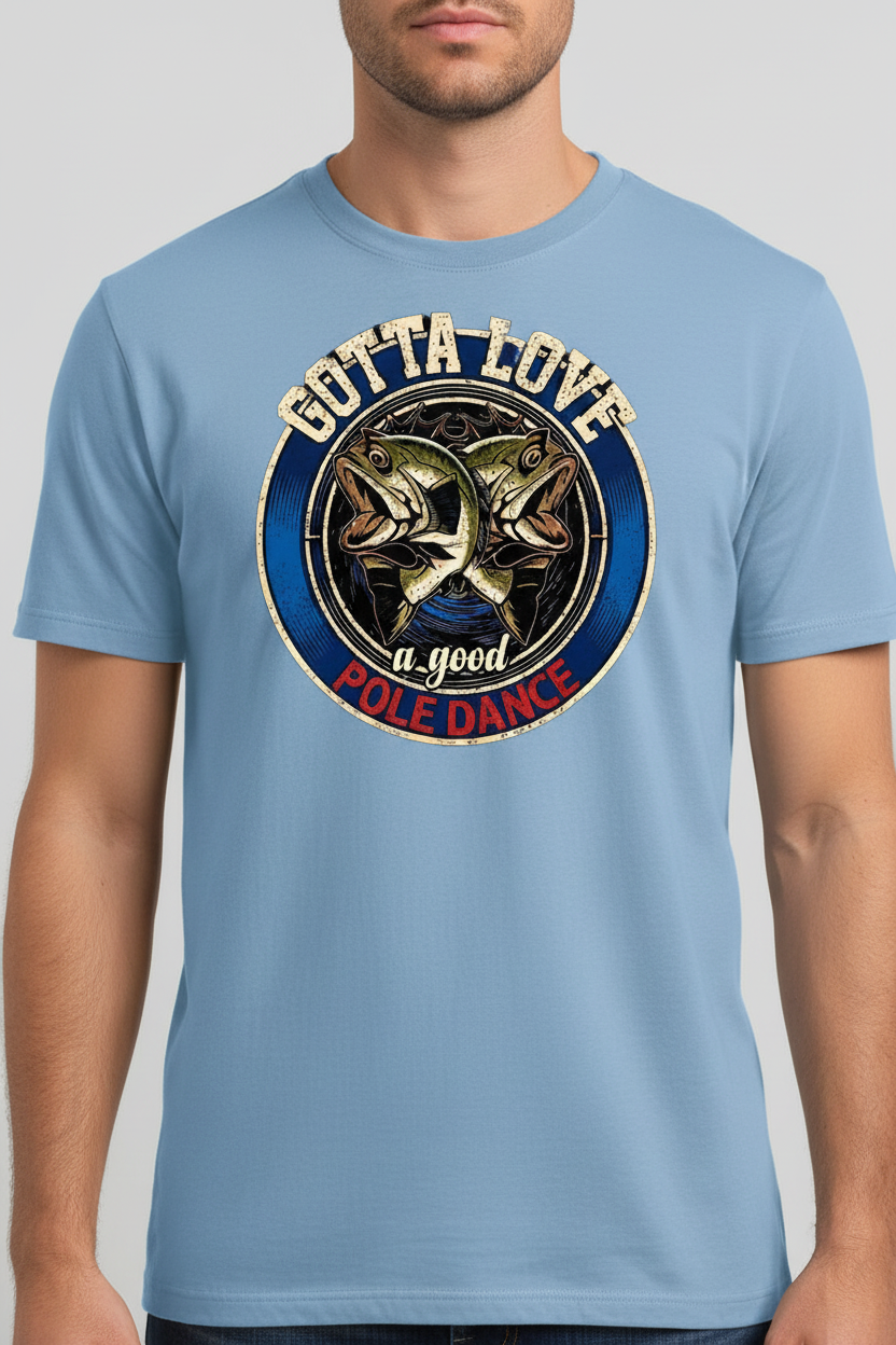 Gotta Love a Good Pole Dance light blue t-shirt