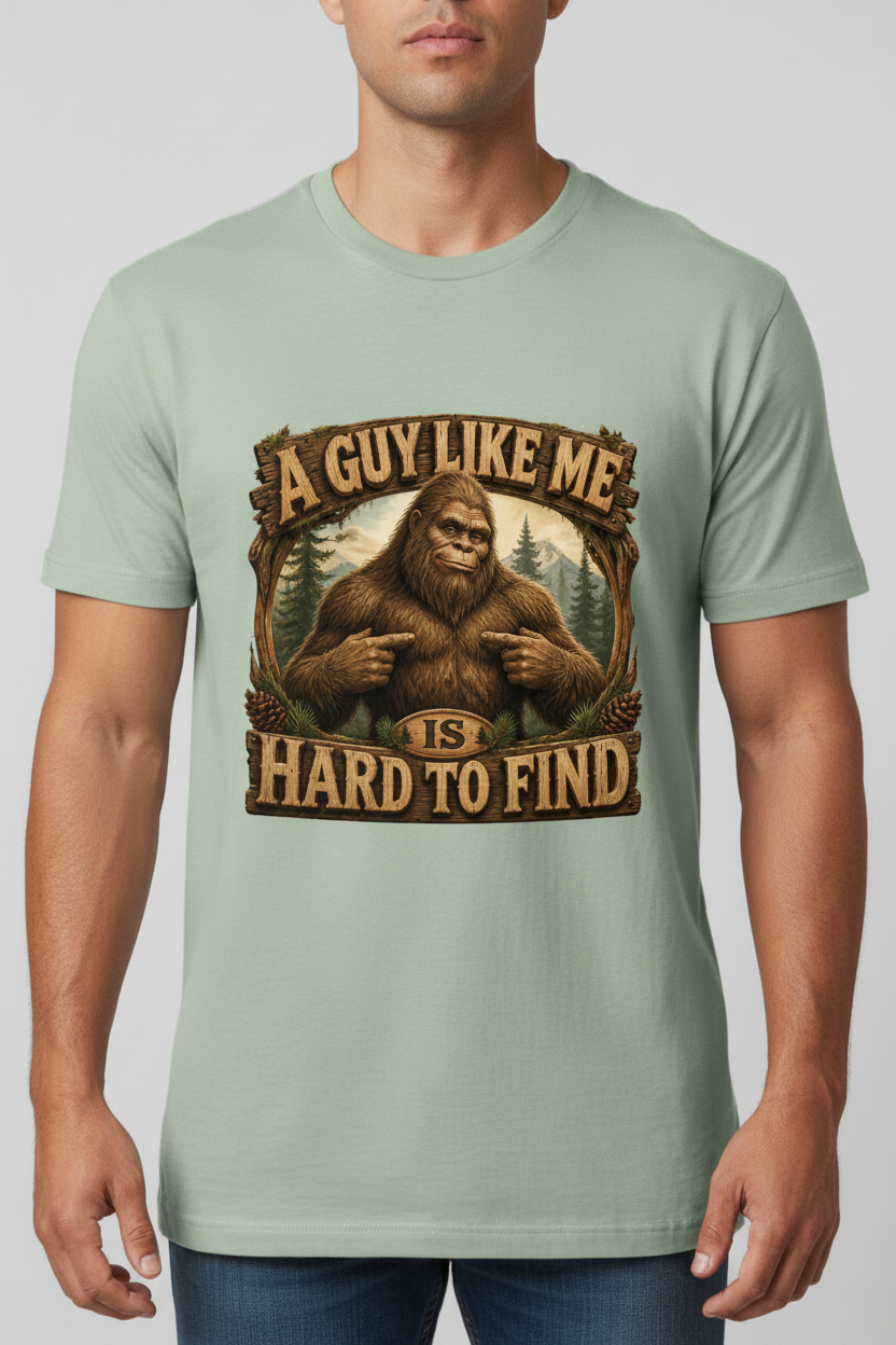 A Guy Like Me Is Hard to Find on green t-shirt