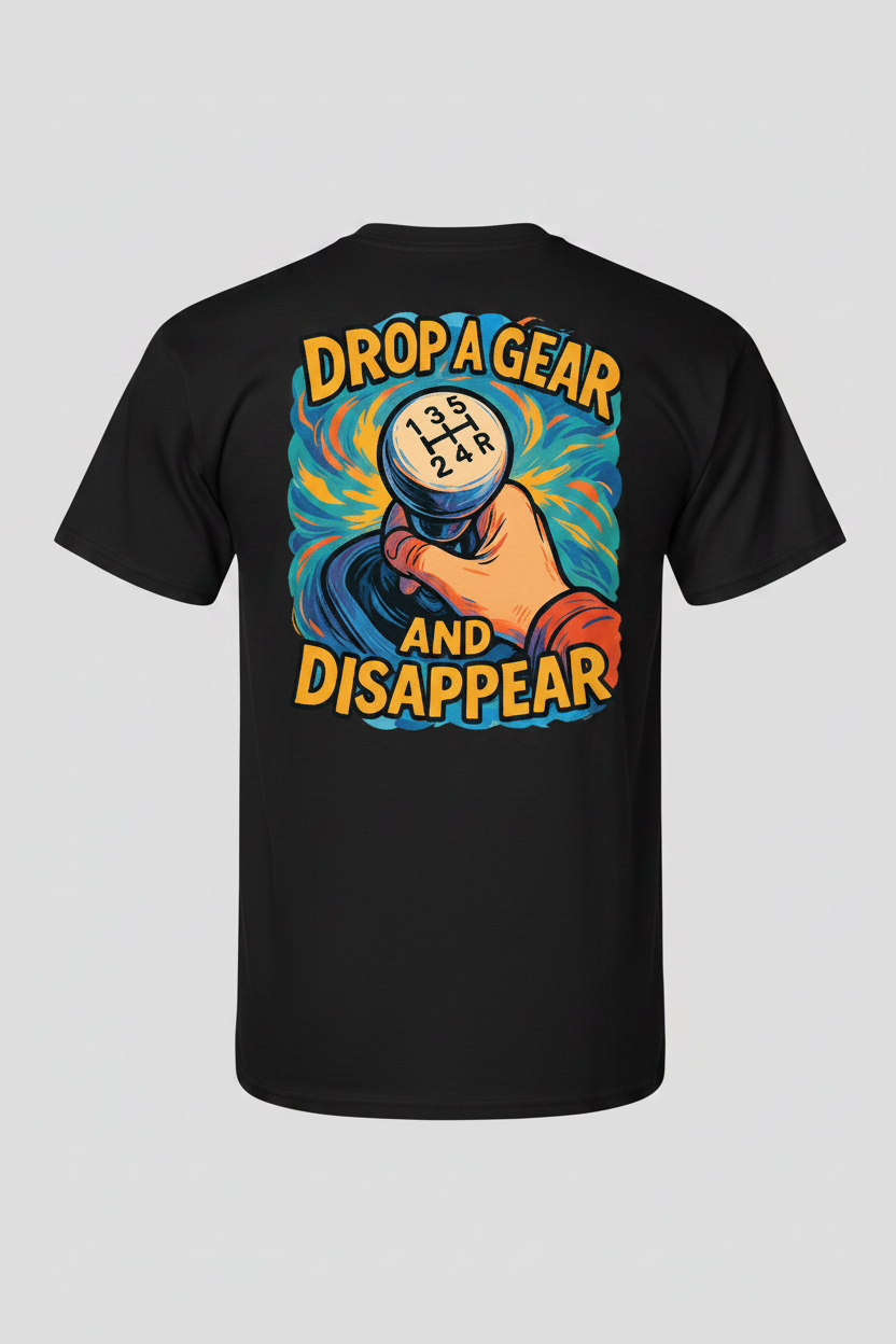 Drop a Gear and Disappear on black t-shirt back