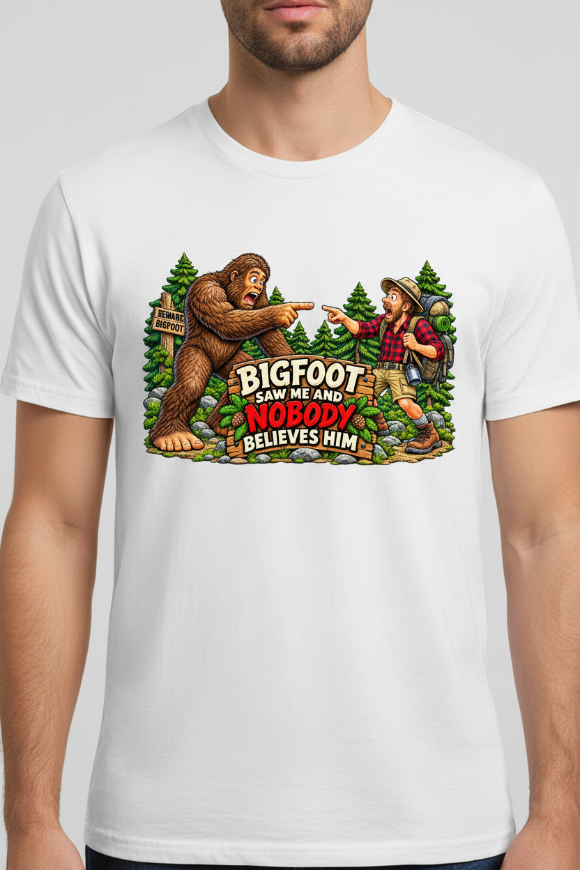 Bigfoot Saw Me on white t-shirt