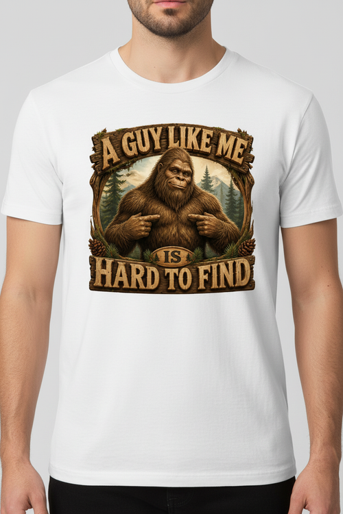 A Guy Like Me Is Hard to Find on white t-shirt