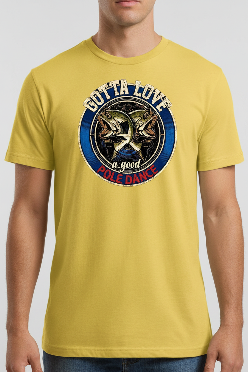 Gotta Love a Good Pole Dance yellow t-shirt
