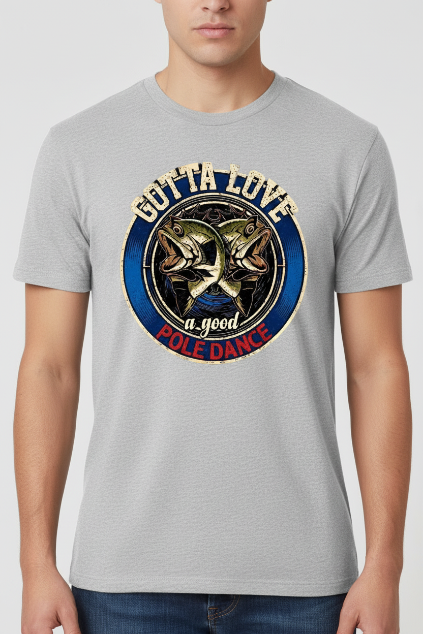 Gotta Love a Good Pole Dance gray t-shirt