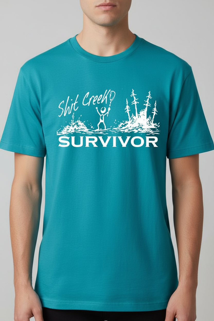 Sh*t Creek Survivor on teal t-shirt