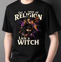 Get a Taste of Religion Lick a Witch T-Shirt