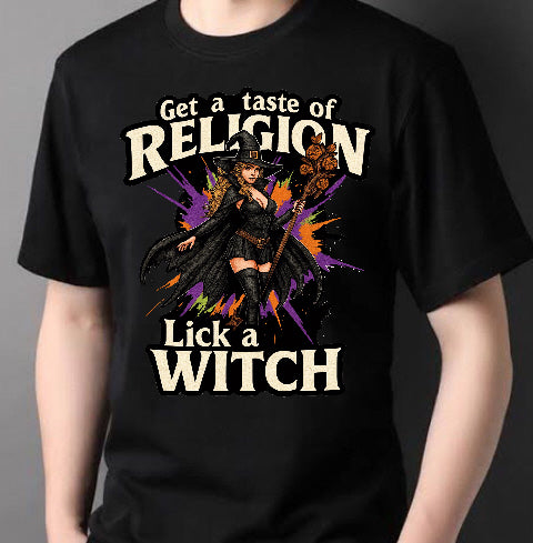 Get a Taste of Religion Lick a Witch T-Shirt