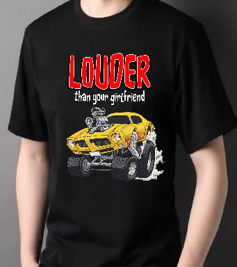 Louder Than Your Girlfriend - T-Shirt