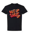 Nut Up or Shut Up - T-Shirt
