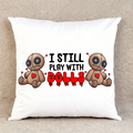 I Still Play With Dolls - Throw Pillow Cover