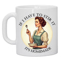 If I Have to Stir It It's Homemade 11oz Ceramic Coffee Mug